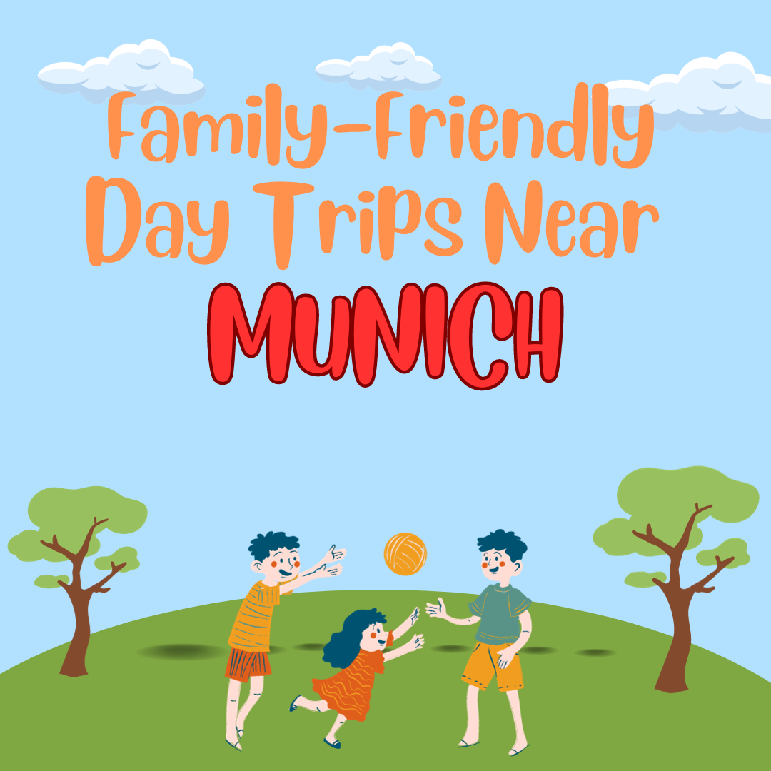 5 Family-Friendly Day Trips Near Munich