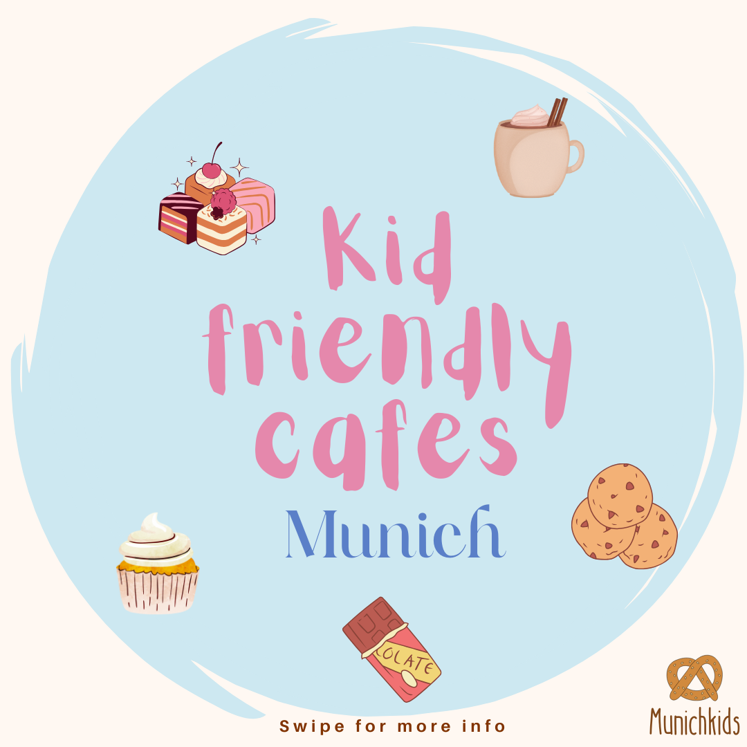 Kid-friendly Cafe’s in Munich