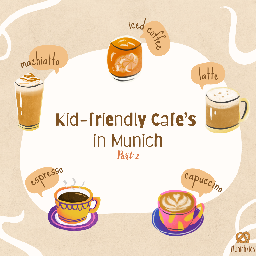 Kid-friendly Cafe’s in Munich Pt 2